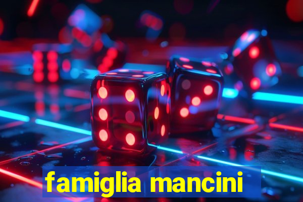 famiglia mancini