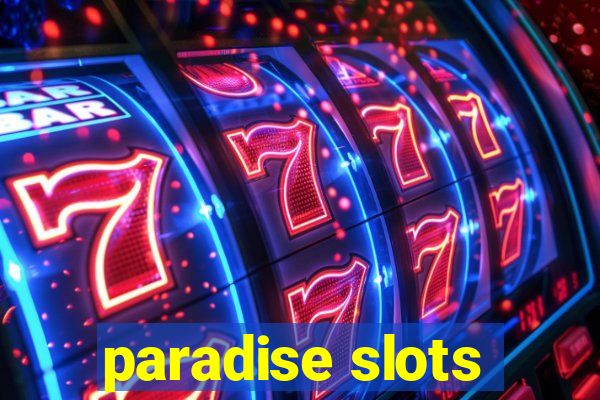 paradise slots