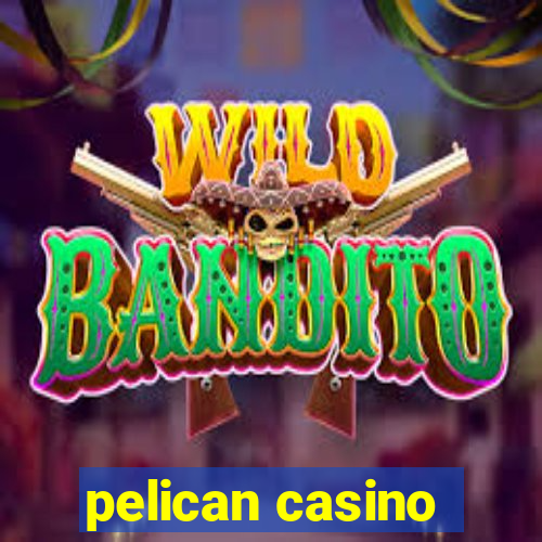 pelican casino