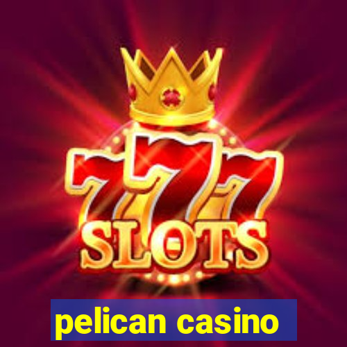 pelican casino