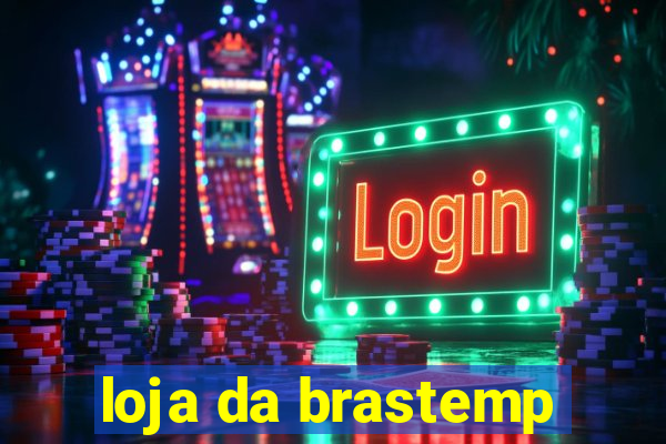 loja da brastemp