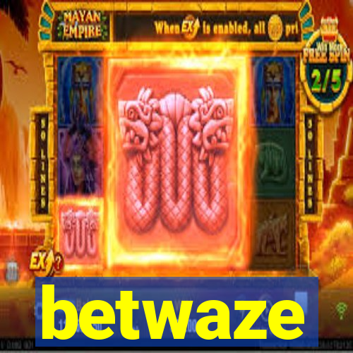 betwaze