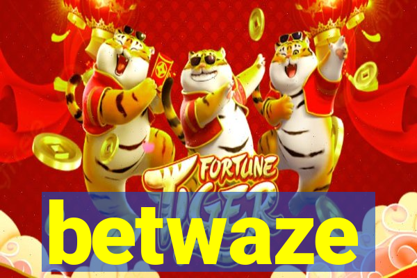 betwaze