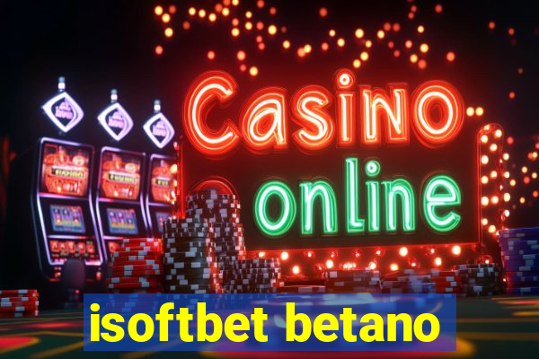 isoftbet betano