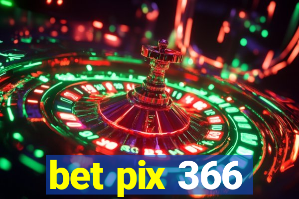 bet pix 366