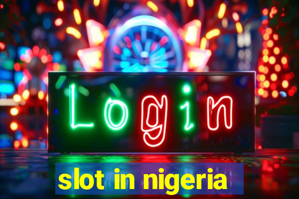 slot in nigeria