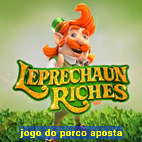 jogo do porco aposta