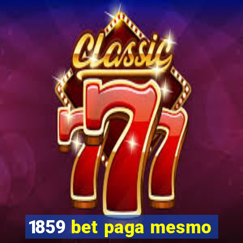 1859 bet paga mesmo