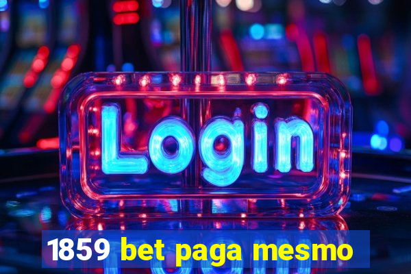 1859 bet paga mesmo