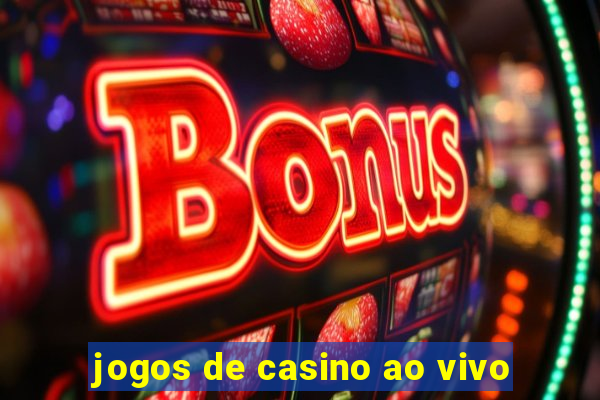 jogos de casino ao vivo