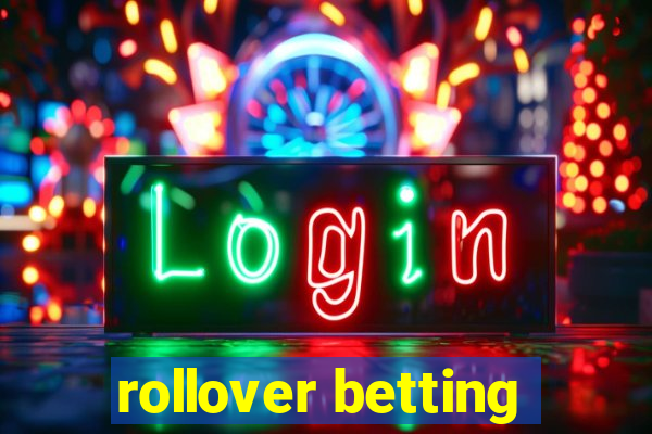 rollover betting