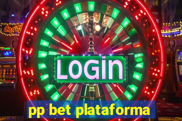 pp bet plataforma