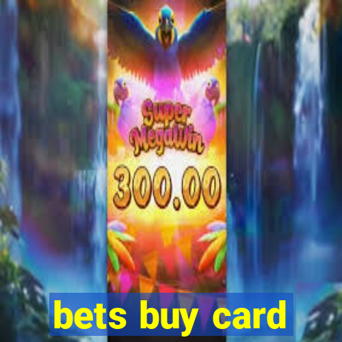 bets buy card