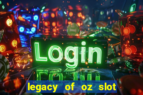 legacy of oz slot free play