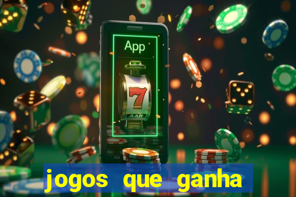 jogos que ganha dinheiro sem deposito