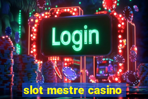 slot mestre casino