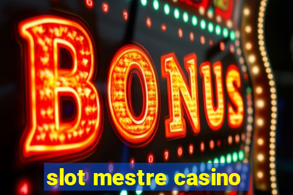 slot mestre casino