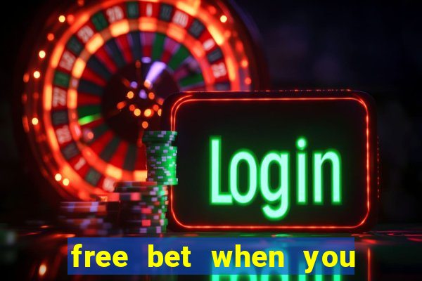 free bet when you join no deposit