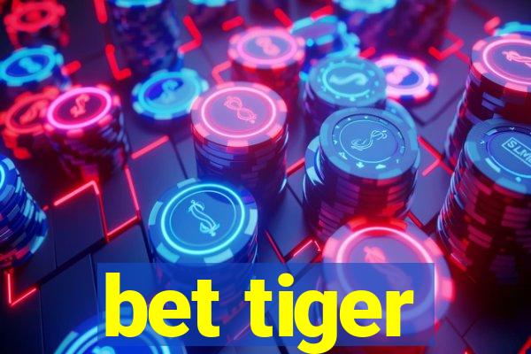 bet tiger