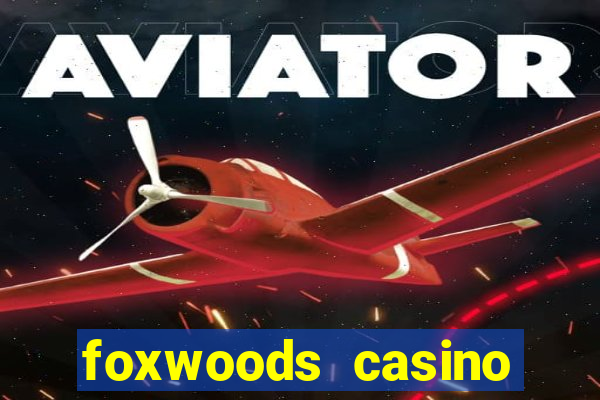 foxwoods casino hotel ct