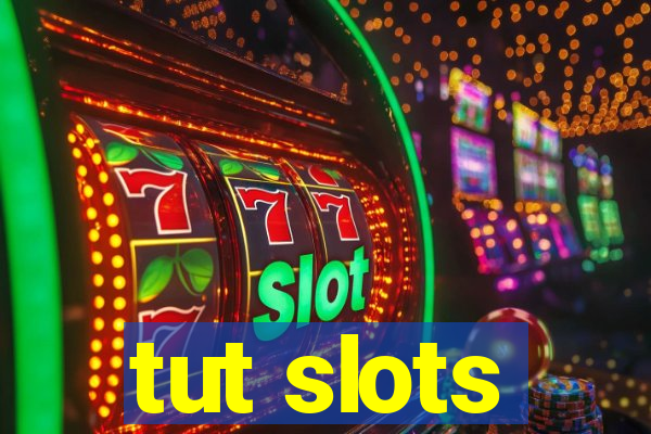 tut slots