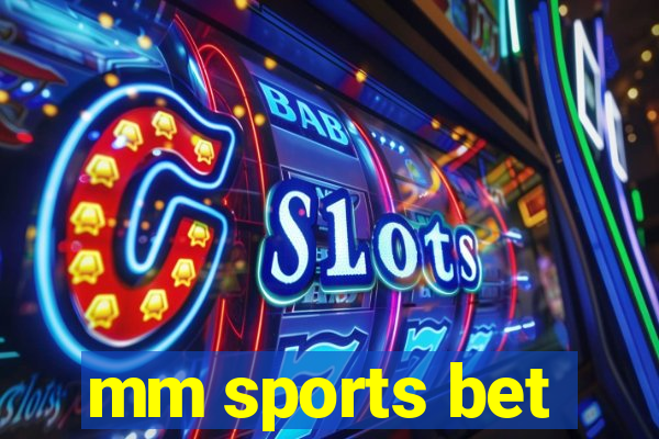 mm sports bet