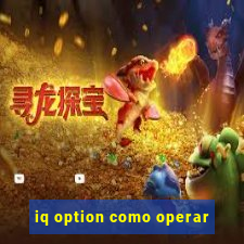 iq option como operar