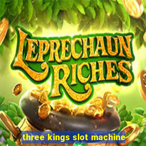 three kings slot machine