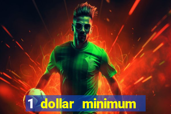 1 dollar minimum deposit casino usa