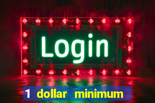 1 dollar minimum deposit casino usa