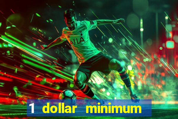 1 dollar minimum deposit casino usa