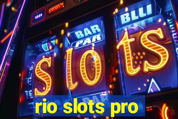 rio slots pro