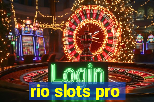 rio slots pro