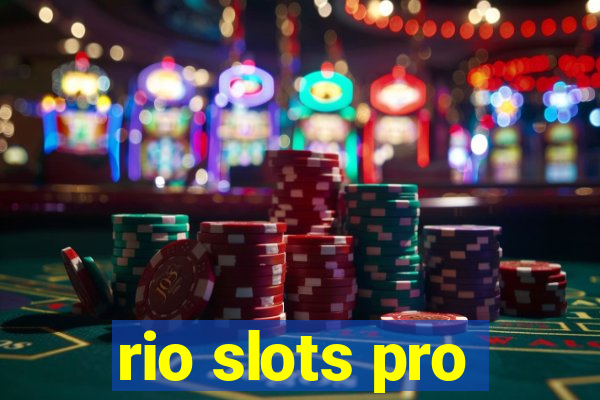 rio slots pro