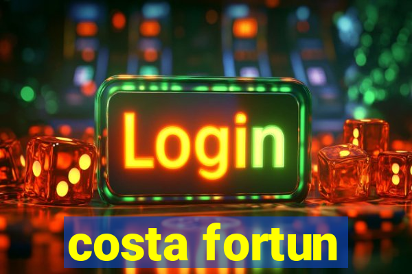 costa fortun