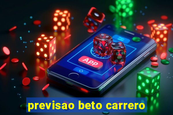 previsao beto carrero