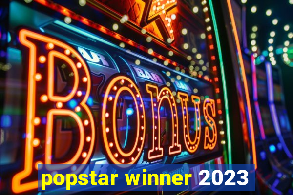 popstar winner 2023