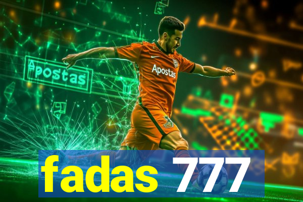 fadas 777