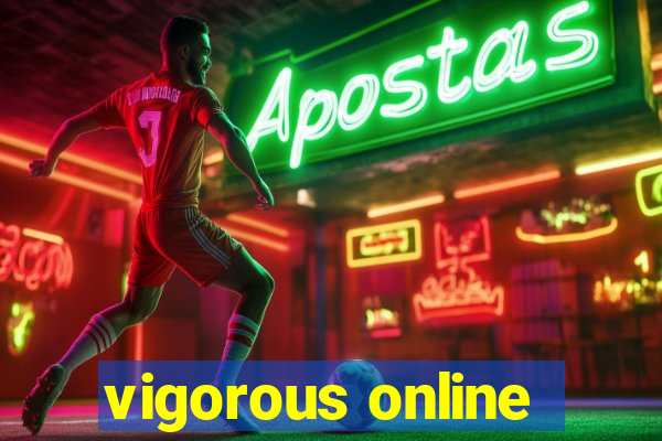 vigorous online