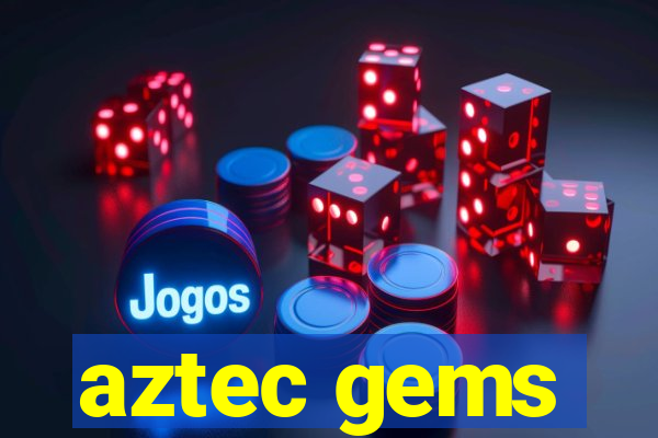 aztec gems