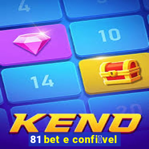 81 bet e confi谩vel