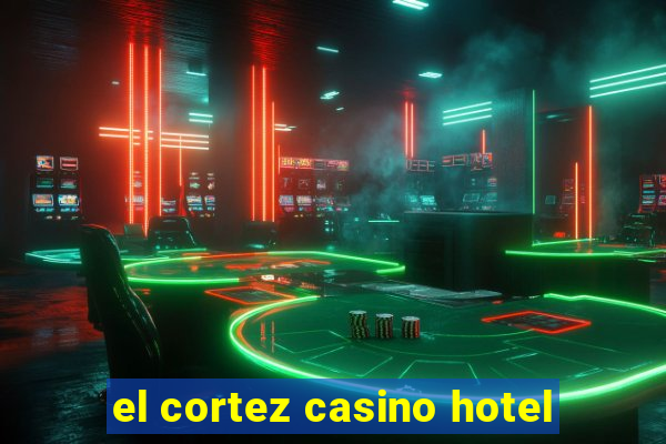 el cortez casino hotel