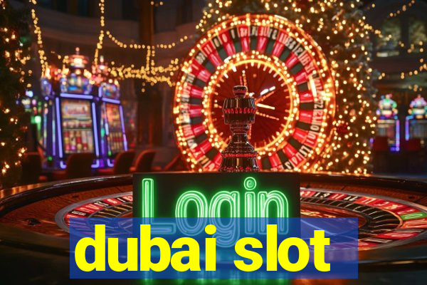 dubai slot