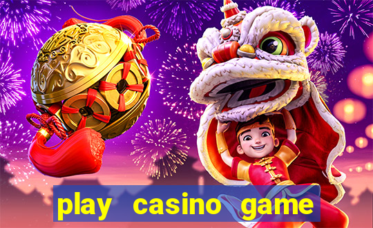 play casino game for real money