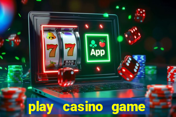 play casino game for real money