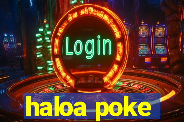 haloa poke