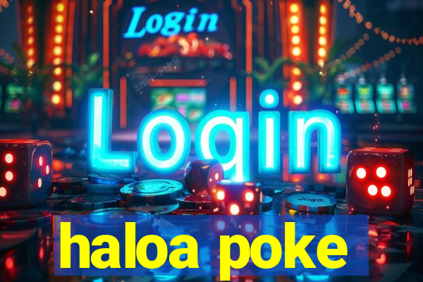 haloa poke