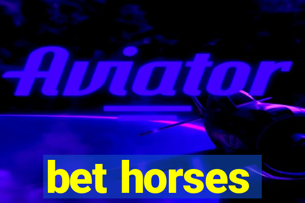 bet horses