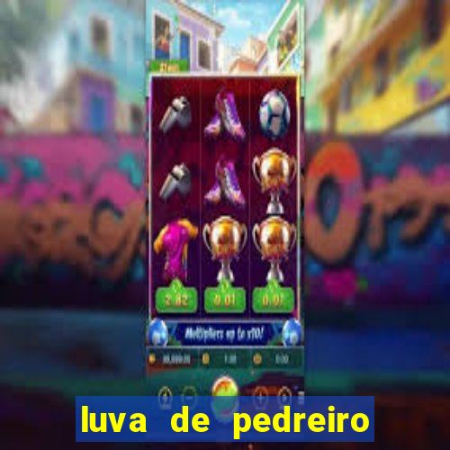 luva de pedreiro jogo de aposta