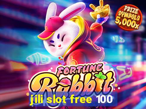 jili slot free 100